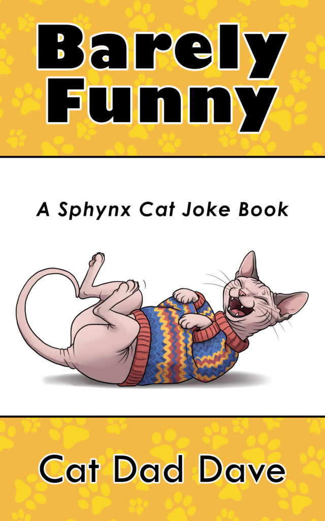 Barely Funny: A Sphynx Cat Joke Book by Cat Dad Dave