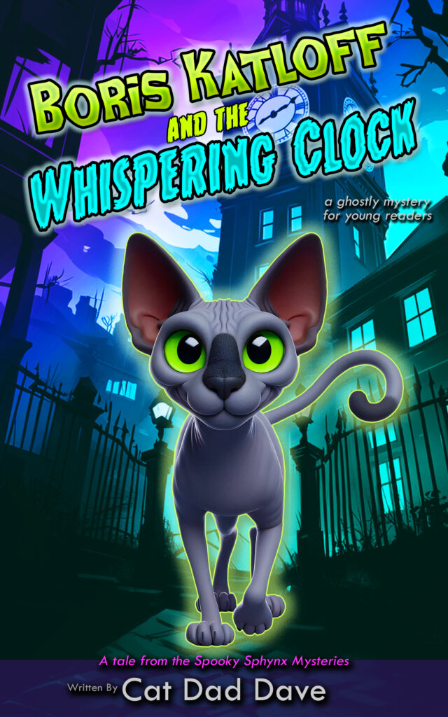 Boris Katloff and the Whispering Clock by Cat Dad Dave