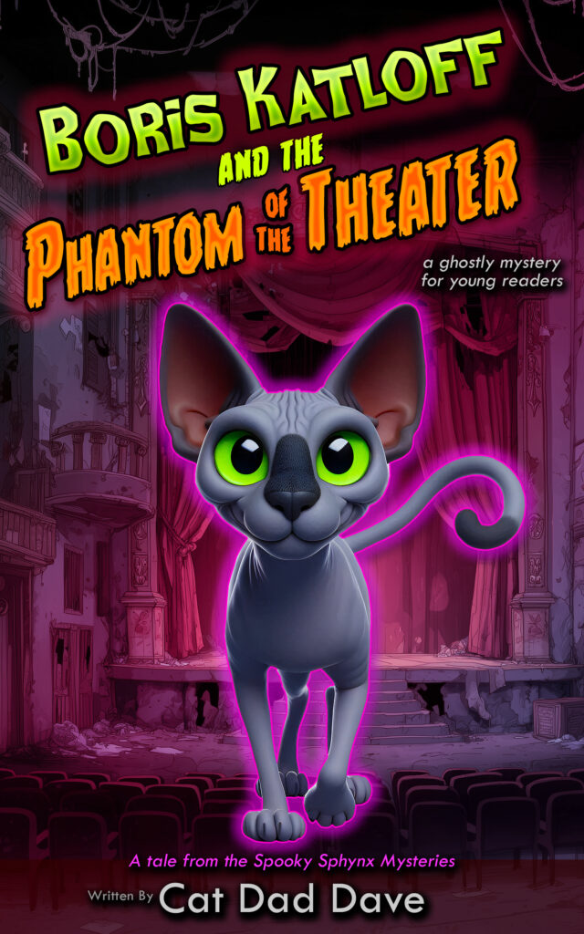 Boris Katloff and the Phantom of the Theater by Cat Dad Dave